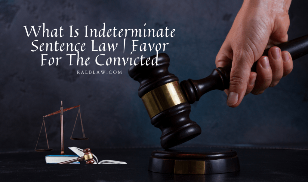 What Is Indeterminate Sentence Law | Favor For The Convicted