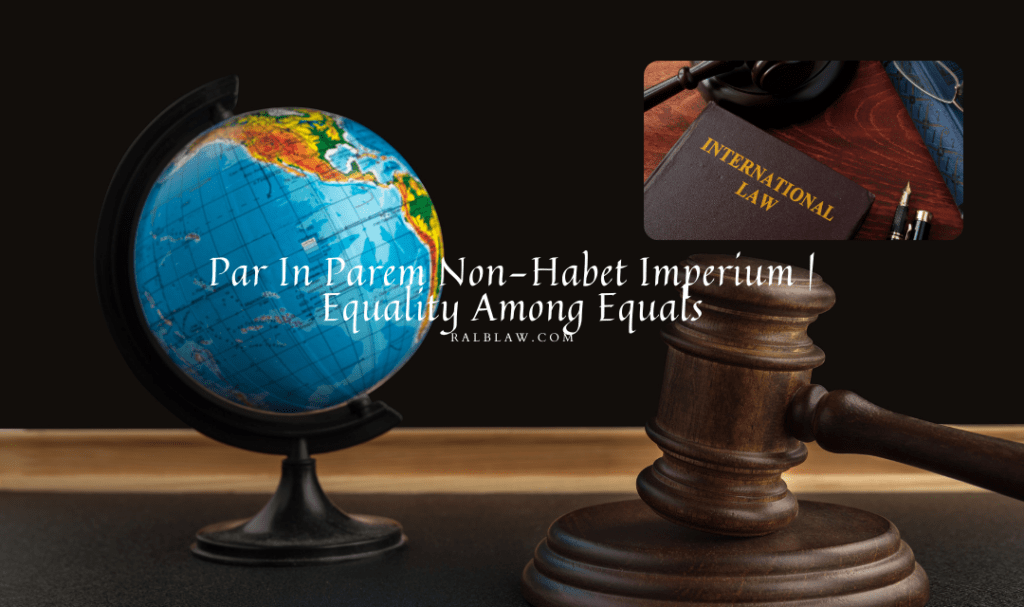 Par In Parem Non-Habet Imperium | Equality Among Equals