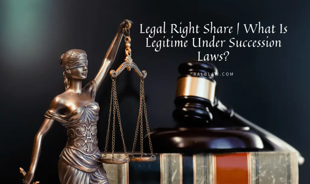 Legal Right Share | What Is Legitime Under Succession Laws?