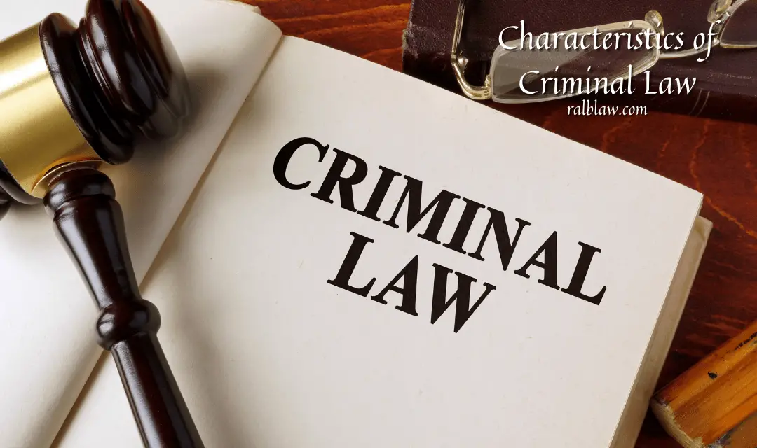 Characteristics Of Criminal Law Things To Learn & Know About RALB Law