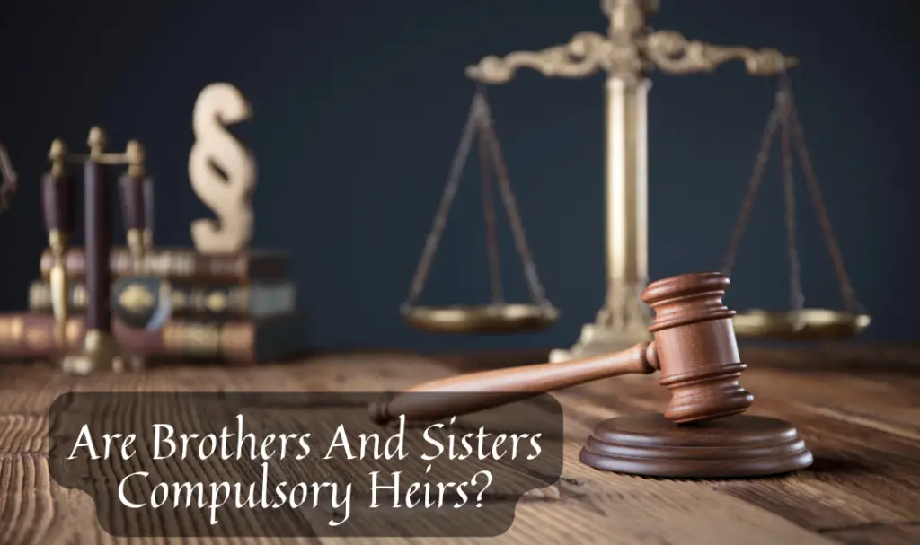 Are Brothers And Sisters Compulsory Heirs? | Law On Succession