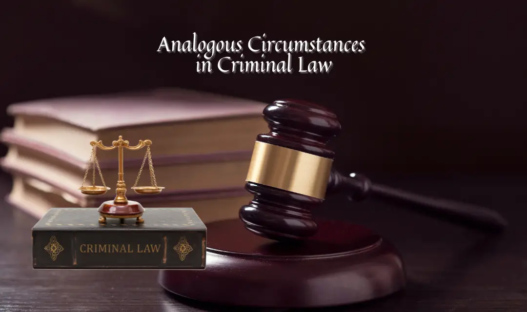 You are currently viewing Analogous Circumstances | What is Article 13, Par. 10 of the Revised Penal Code?