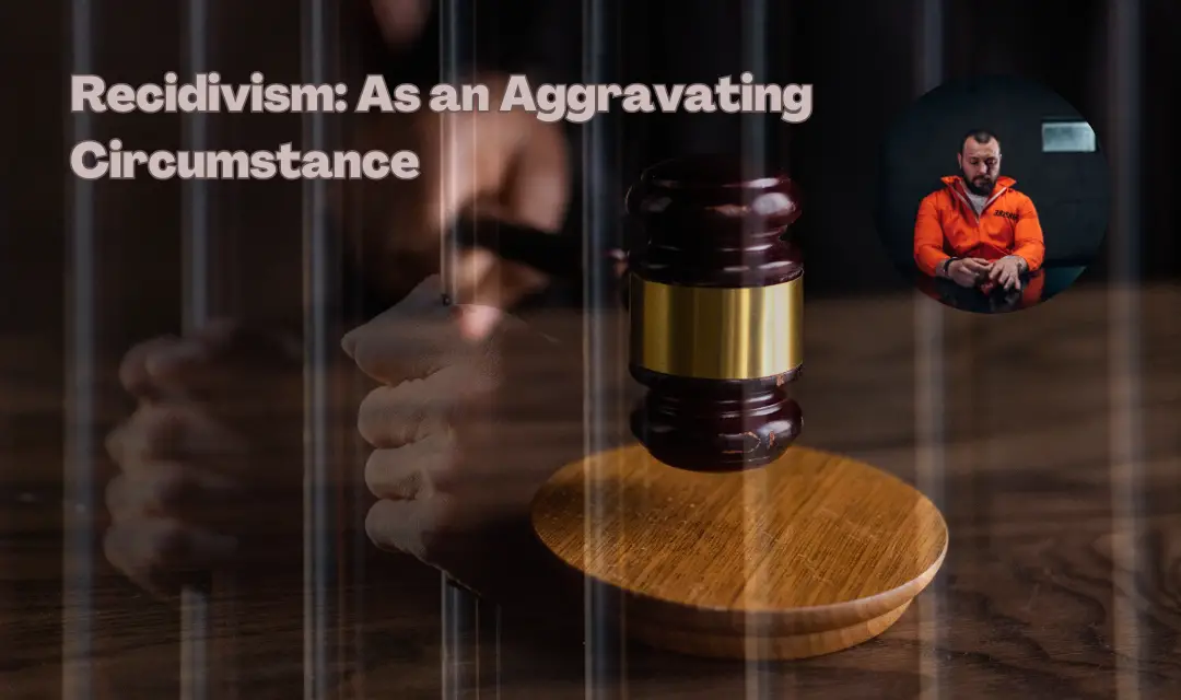 You are currently viewing One is enough, Two is too much: Recidivism as an Aggravating Circumstance
