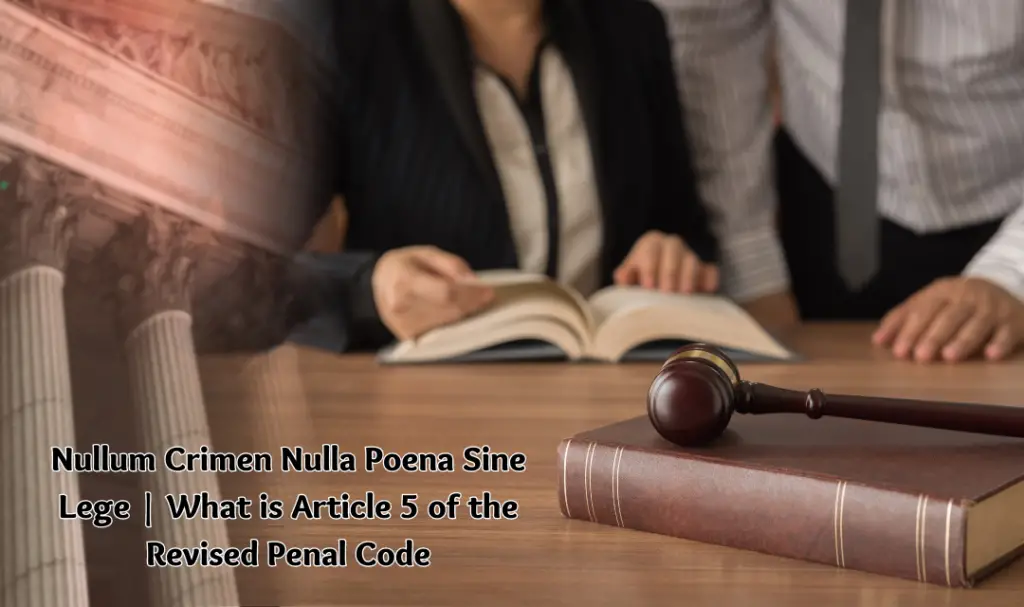 Nullum Crimen Nulla Poena Sine Lege | What is Article 5 of the Revised Penal Code