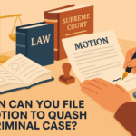 When Can You File a Motion to Quash in a Criminal Case?